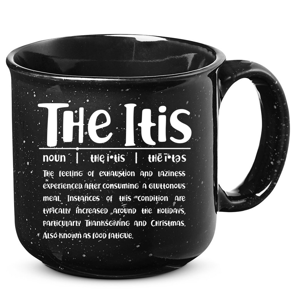 Thanksgiving Christmas The Itis 15oz Campfire Ceramic Mug