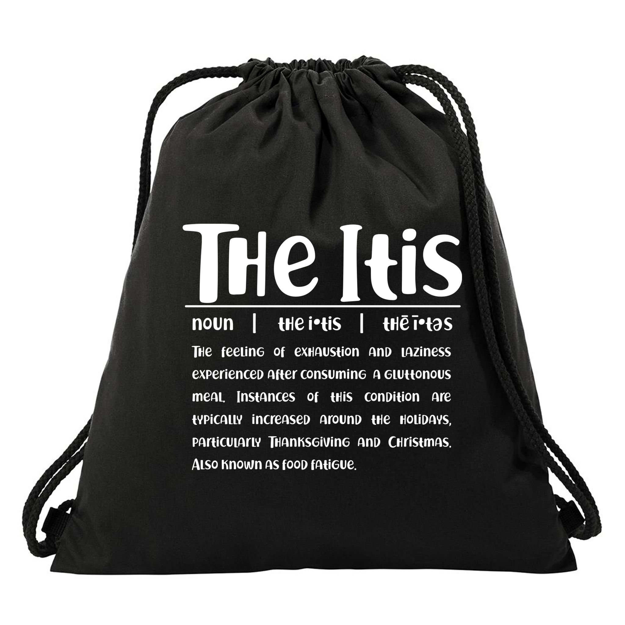 Thanksgiving Christmas The Itis Drawstring Bag