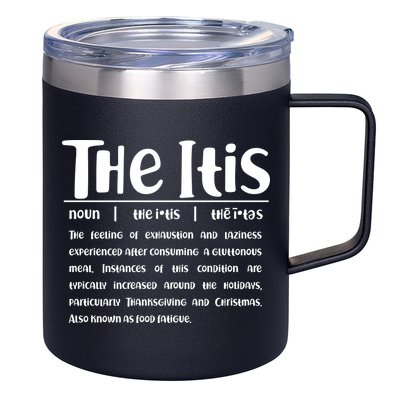 Thanksgiving Christmas The Itis 12oz Stainless Steel Coffee Mug