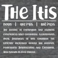 Thanksgiving Christmas The Itis T-Shirt