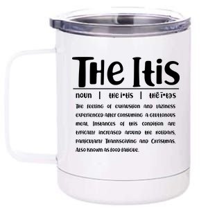 Thanksgiving Christmas The Itis 12 oz Stainless Steel Tumbler Cup