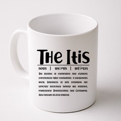 Thanksgiving Christmas The Itis Coffee Mug