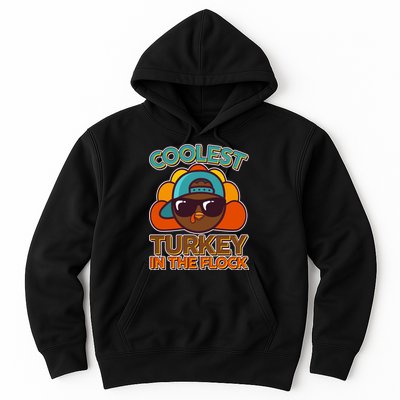 Thanksgiving Coolest Turkey In The Flock Hoodie