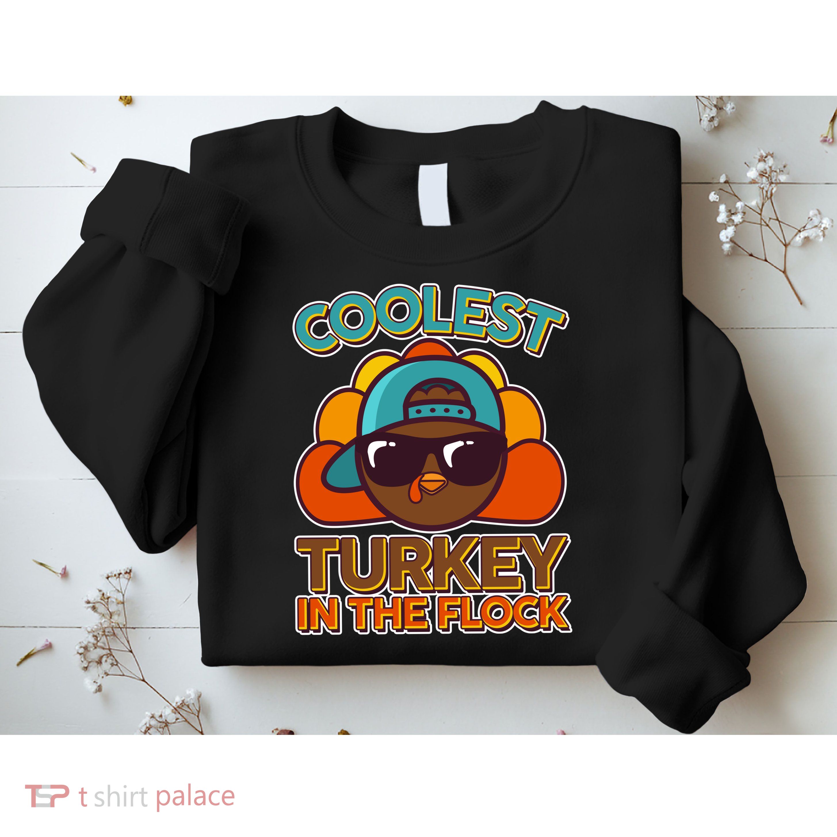 Thanksgiving Coolest Turkey In The Flock Sweatshirt