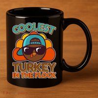 Thanksgiving Coolest Turkey In The Flock 11oz C Handle Ceramic Mug