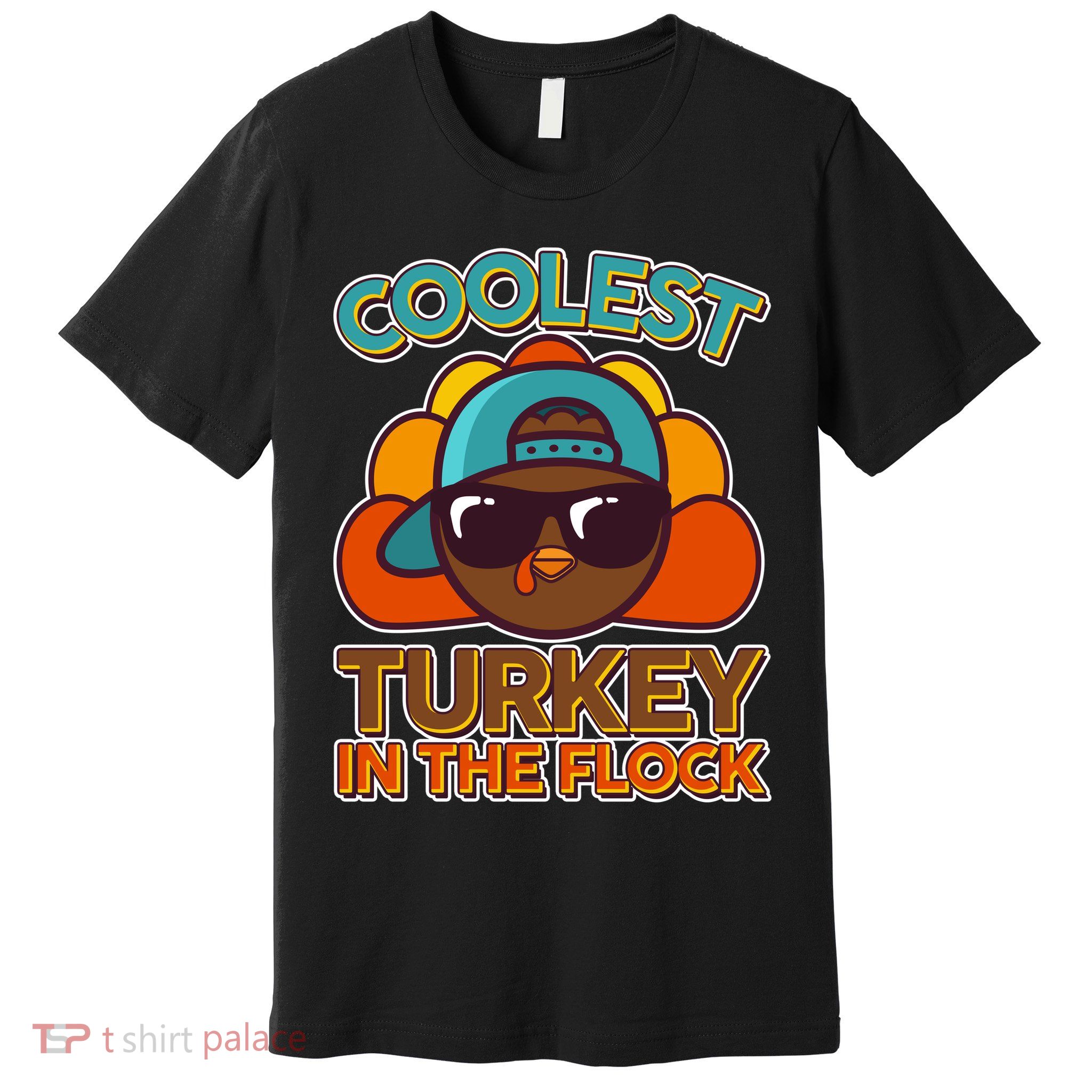 Thanksgiving Coolest Turkey In The Flock Premium T-Shirt