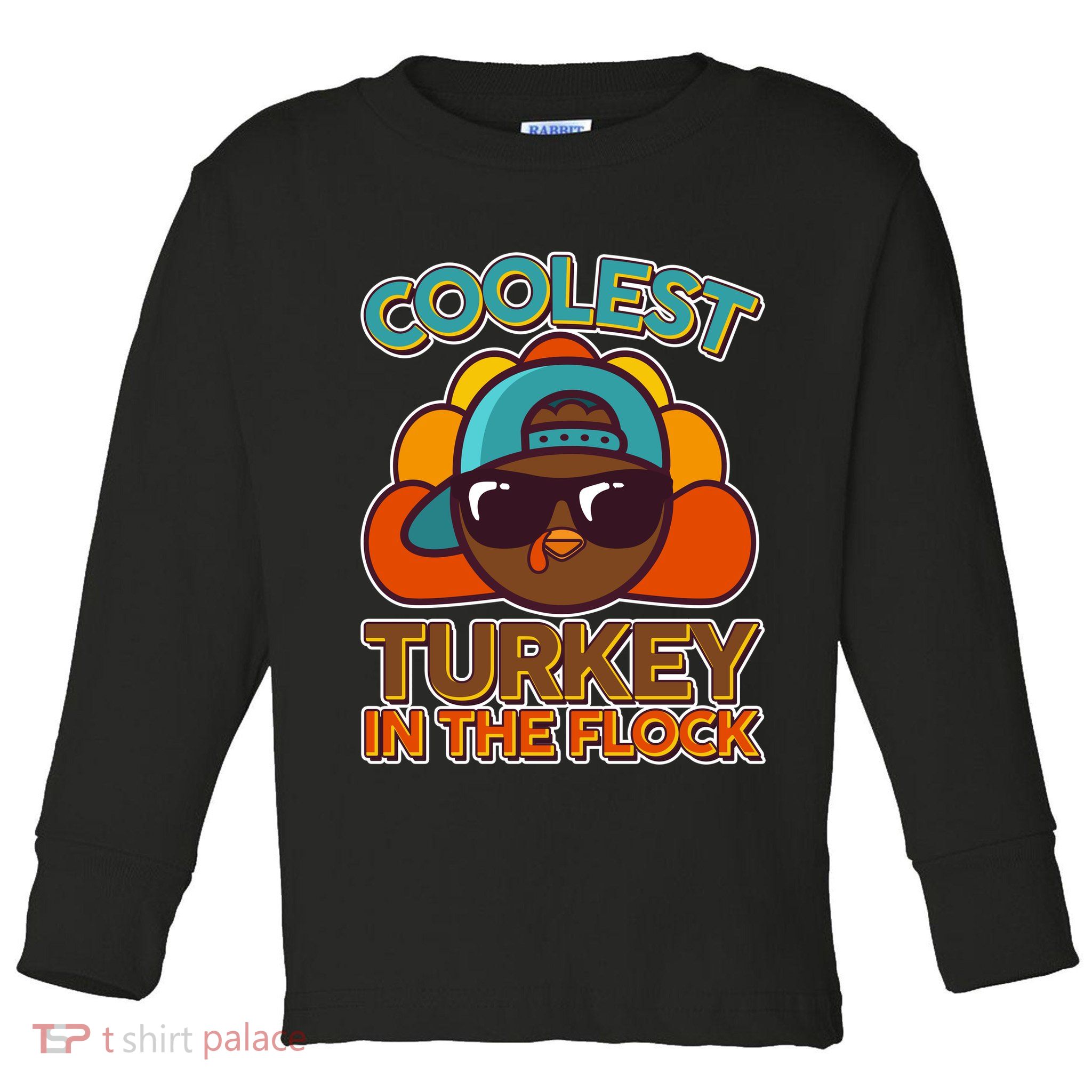 Thanksgiving Coolest Turkey In The Flock Toddler Long Sleeve Shirt