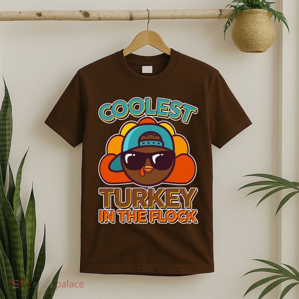Thanksgiving Coolest Turkey In The Flock T-Shirt