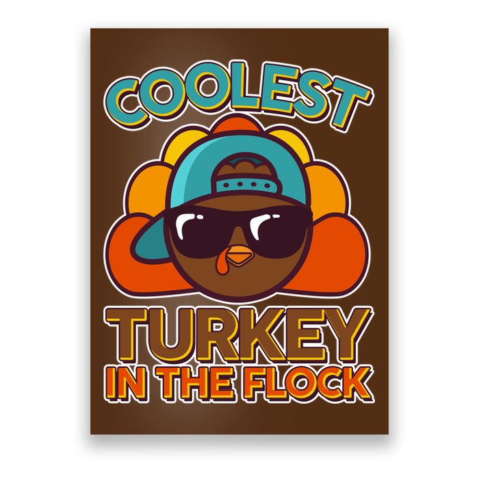 Thanksgiving Coolest Turkey In The Flock Poster