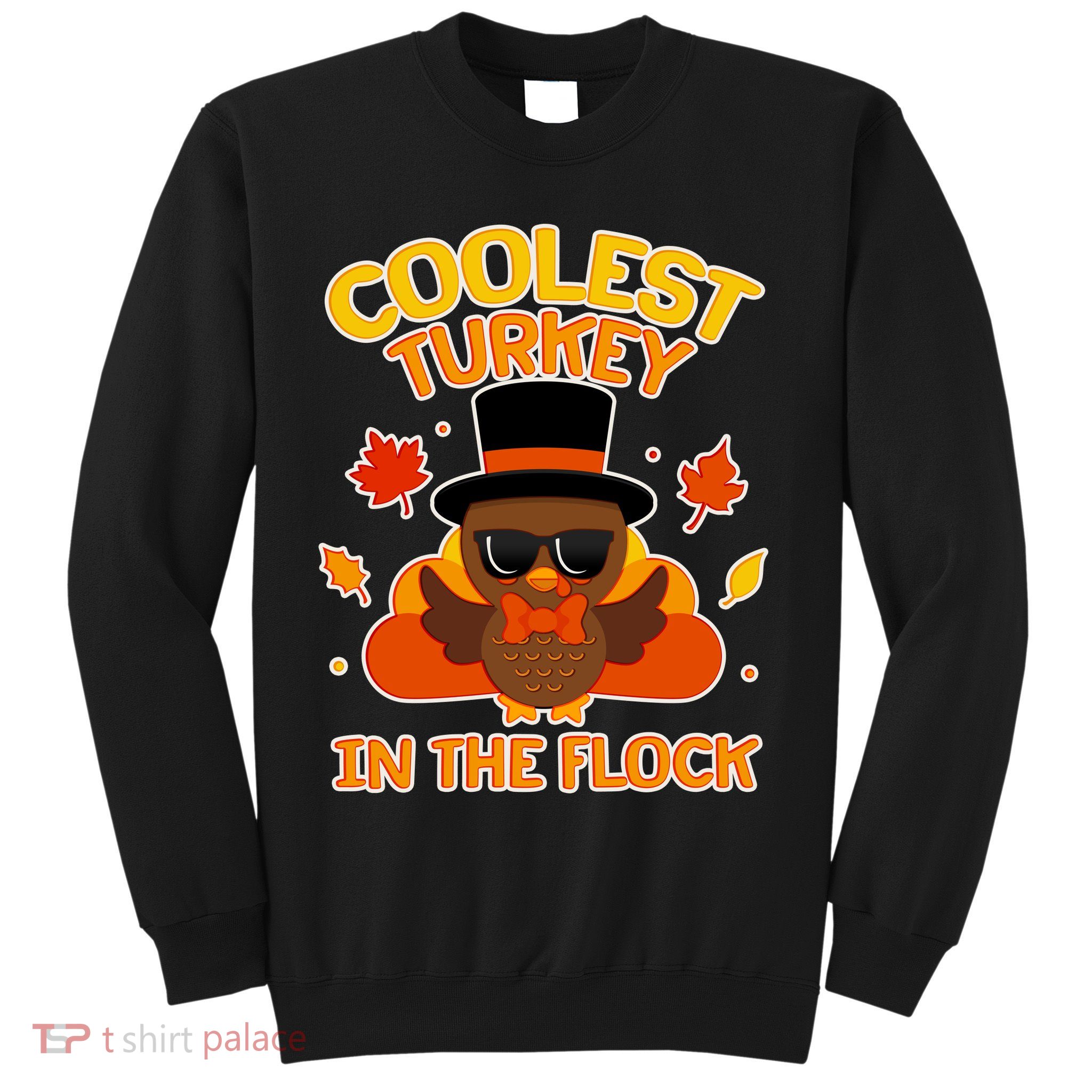 Thanksgiving Cute Coolest Turkey In The Flock Sweatshirt