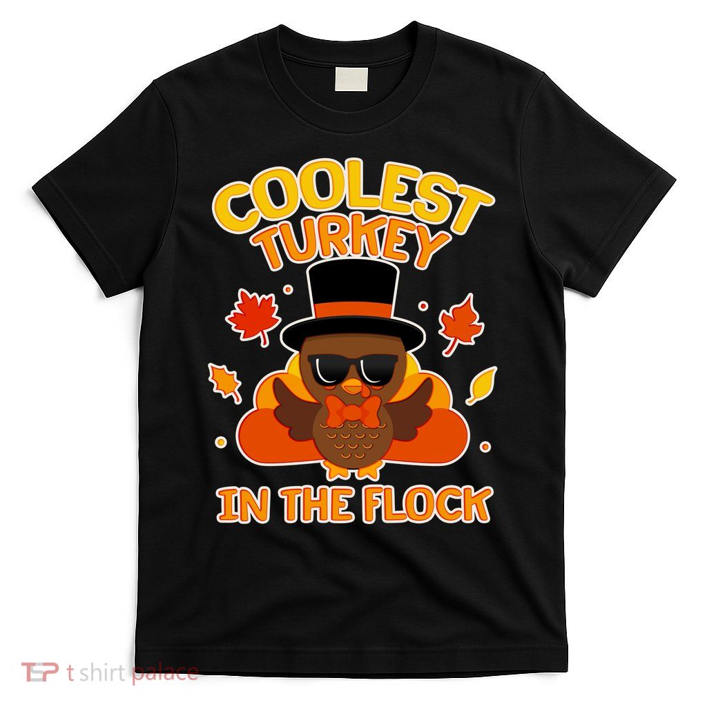 Thanksgiving Cute Coolest Turkey In The Flock T-Shirt