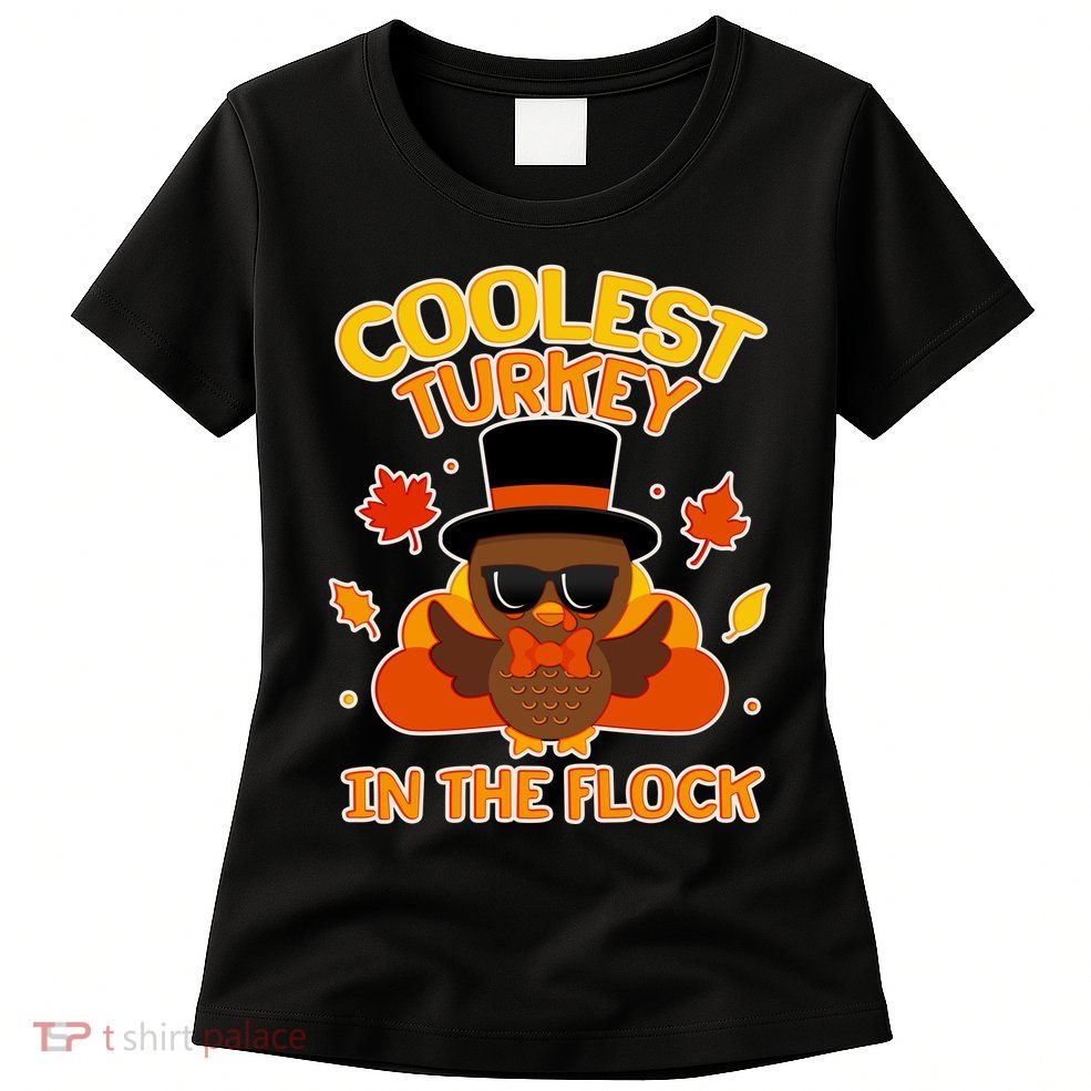 Thanksgiving Cute Coolest Turkey In The Flock Womens T-Shirt