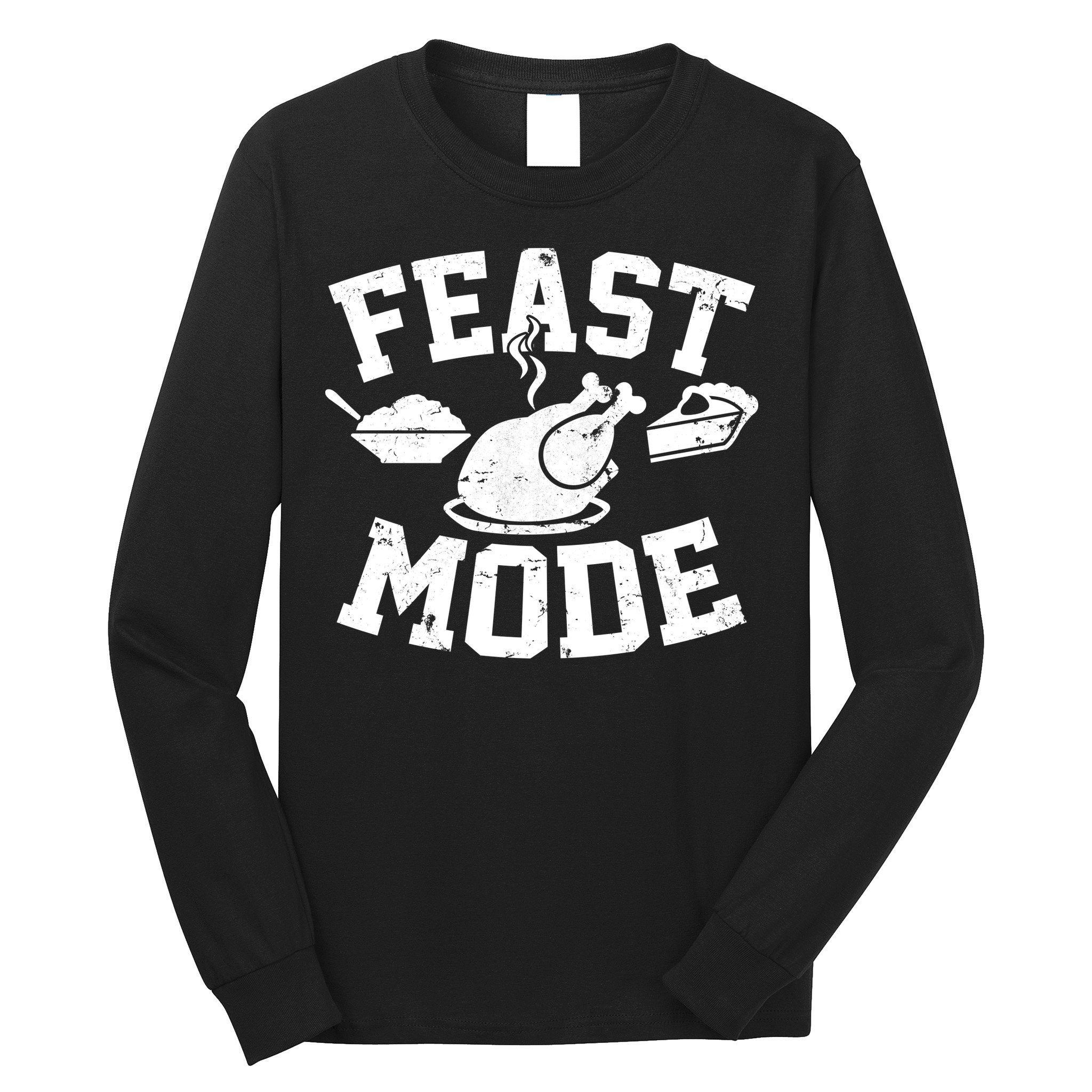 Thanksgiving Feast Mode Long Sleeve Shirt