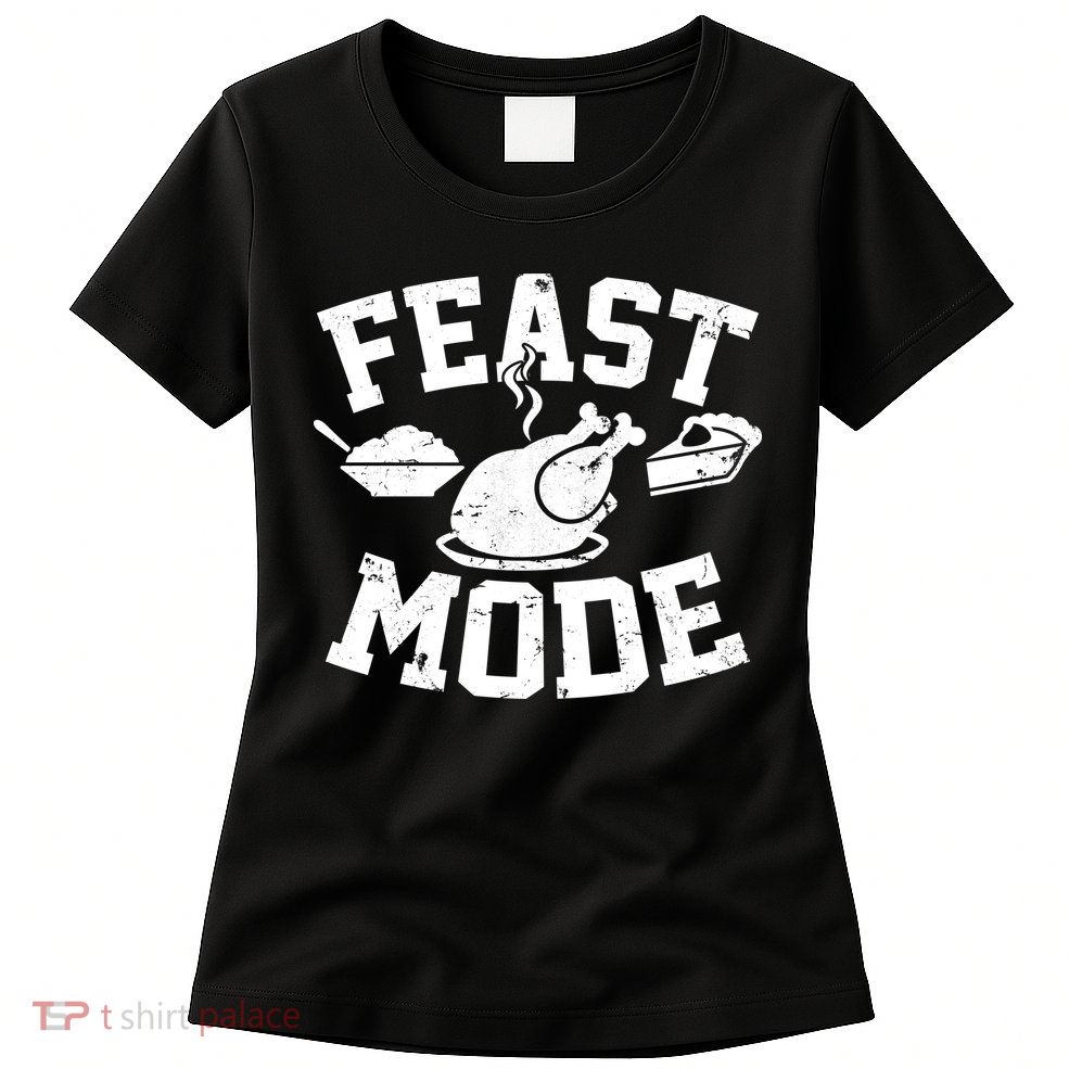 Thanksgiving Feast Mode Womens T-Shirt