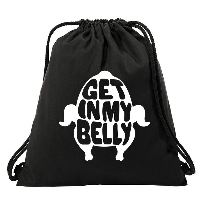 Thanksgiving Get In My Belly Drawstring Bag