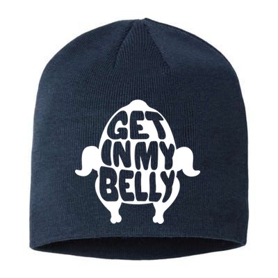 Thanksgiving Get In My Belly Sustainable Beanie