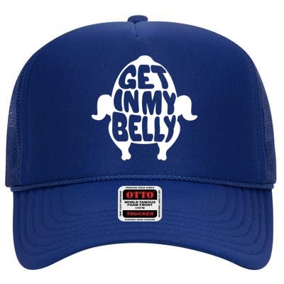 Thanksgiving Get In My Belly High Crown Mesh Back Trucker Hat