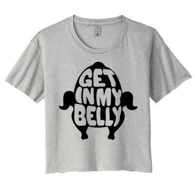 Thanksgiving Get In My Belly Women's Crop Top Tee