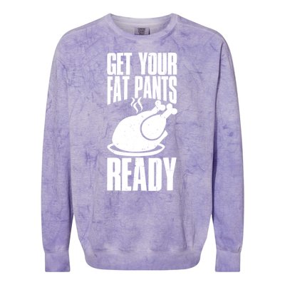 Thanksgiving Get Your Fat Pant Ready Colorblast Crewneck Sweatshirt