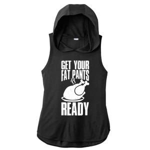 Thanksgiving Get Your Fat Pant Ready Ladies PosiCharge Tri-Blend Wicking Draft Hoodie Tank