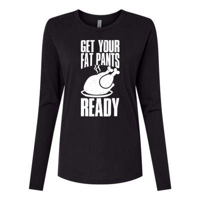 Thanksgiving Get Your Fat Pant Ready Womens Cotton Relaxed Long Sleeve T-Shirt