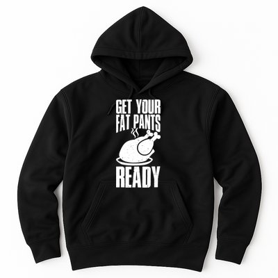 Thanksgiving Get Your Fat Pant Ready Hoodie