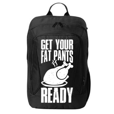 Thanksgiving Get Your Fat Pant Ready City Backpack