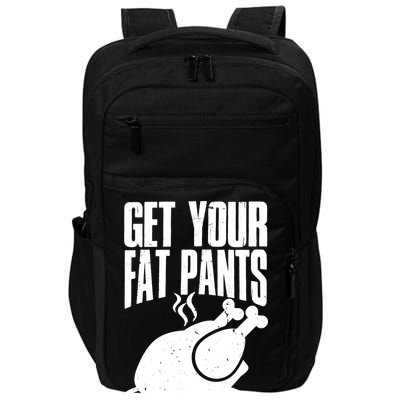 Thanksgiving Get Your Fat Pant Ready Impact Tech Backpack