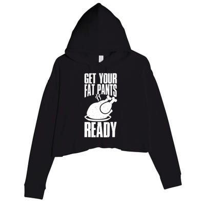 Thanksgiving Get Your Fat Pant Ready Crop Fleece Hoodie