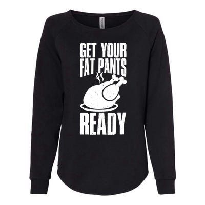 Thanksgiving Get Your Fat Pant Ready Womens California Wash Sweatshirt