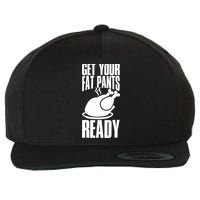 Thanksgiving Get Your Fat Pant Ready Wool Snapback Cap