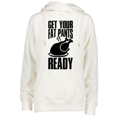 Thanksgiving Get Your Fat Pant Ready Womens Funnel Neck Pullover Hood