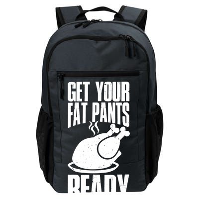 Thanksgiving Get Your Fat Pant Ready Daily Commute Backpack