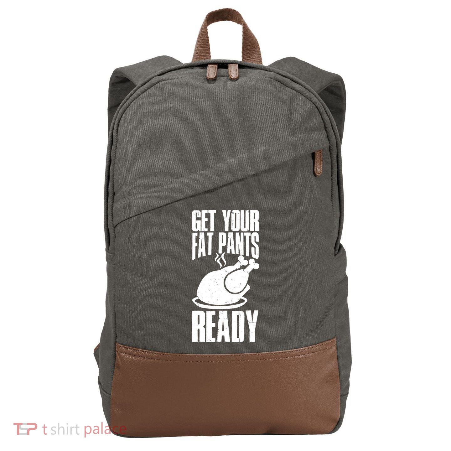 Thanksgiving Get Your Fat Pant Ready Cotton Canvas Backpack