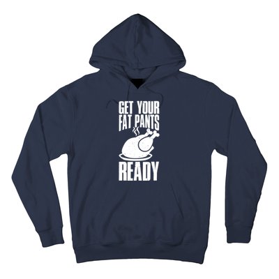 Thanksgiving Get Your Fat Pant Ready Hoodie