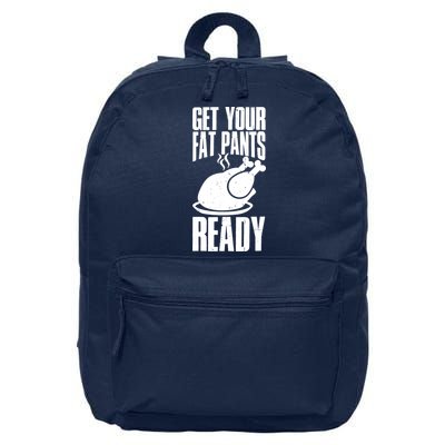 Thanksgiving Get Your Fat Pant Ready 16 in Basic Backpack