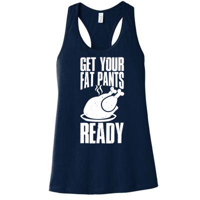 Thanksgiving Get Your Fat Pant Ready Women's Racerback Tank