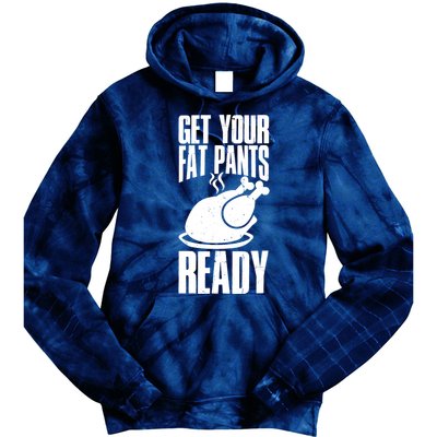 Thanksgiving Get Your Fat Pant Ready Tie Dye Hoodie