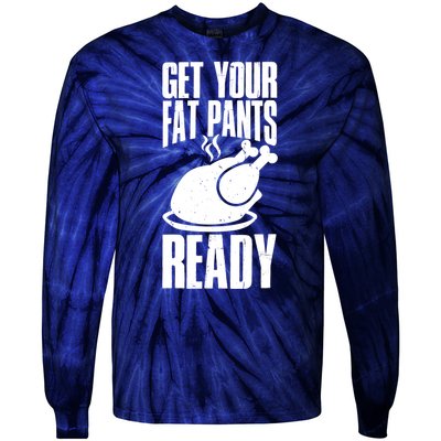 Thanksgiving Get Your Fat Pant Ready Tie-Dye Long Sleeve Shirt