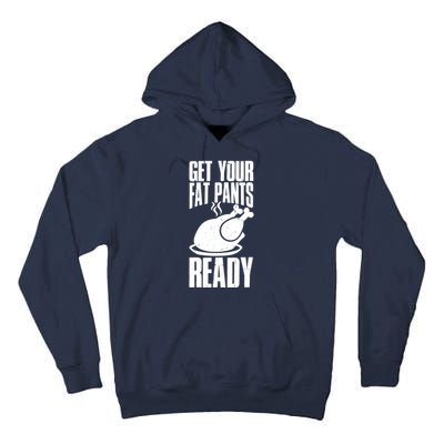 Thanksgiving Get Your Fat Pant Ready Tall Hoodie