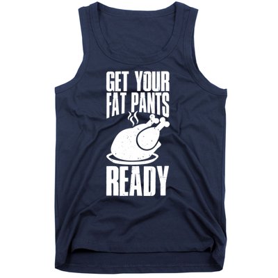 Thanksgiving Get Your Fat Pant Ready Tank Top