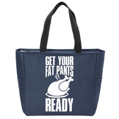 Thanksgiving Get Your Fat Pant Ready Zip Tote Bag