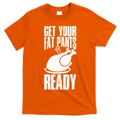 Thanksgiving Get Your Fat Pant Ready T-Shirt