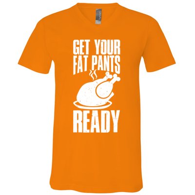 Thanksgiving Get Your Fat Pant Ready V-Neck T-Shirt