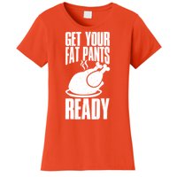 Thanksgiving Get Your Fat Pant Ready Women's T-Shirt