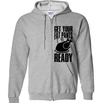 Thanksgiving Get Your Fat Pant Ready Full Zip Hoodie