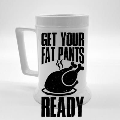 Thanksgiving Get Your Fat Pant Ready Beer Stein