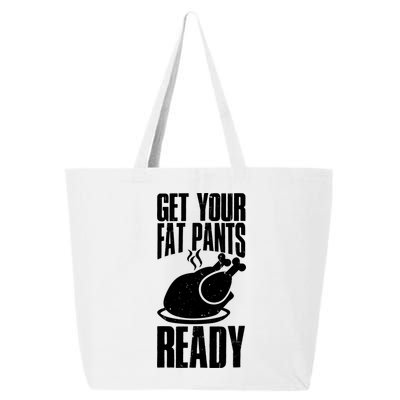 Thanksgiving Get Your Fat Pant Ready 25L Jumbo Tote