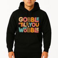 Thanksgiving Gobble 'Til You Wobble Dinner Vintage Hoodie