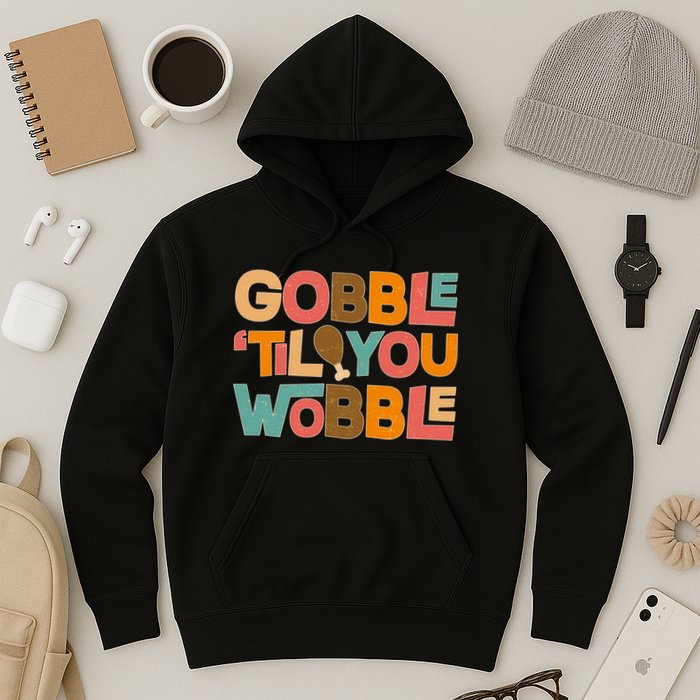 Thanksgiving Gobble 'Til You Wobble Dinner Vintage Hoodie